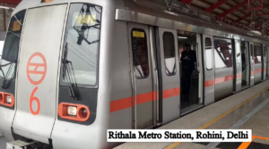 Rithala Metro Station, Rohini, Delhi: A Major Gateway to North-West Delhi!
